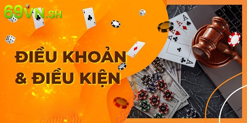 Điều khoản điều kiện 69VN và thông tin nên biết