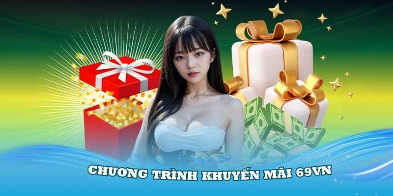 Chương trình khuyến mãi 69VN dành cho mọi người