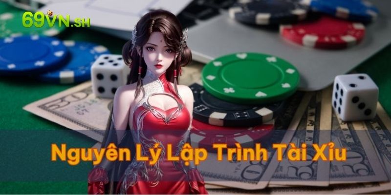 nguyên lý lập trình game tài xỉu 69VN