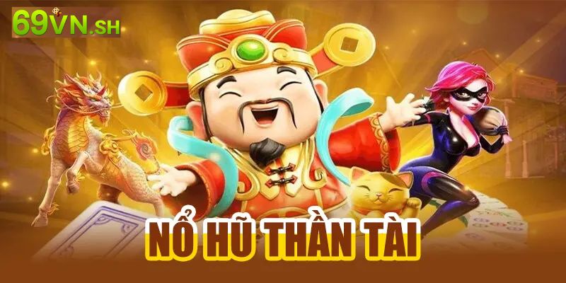 Những điều cần biết game nổ hũ thần ngay tại nhà cái