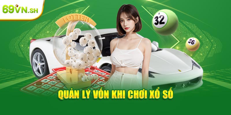 Quản lý vốn khi chơi xổ số